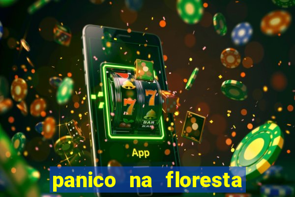 panico na floresta 2 filme completo dublado mega filmes